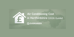 Air conditioning installation cost guide for Hertfordshire homes in 2026